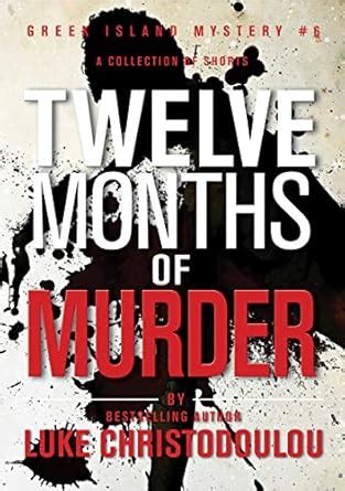 Twelve Months of Murder: Riveting tales that will shock you at every ...