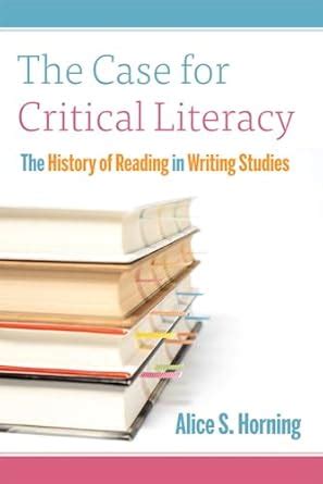 The Case for Critical Literacy: A History of Reading in Writing Studies ...