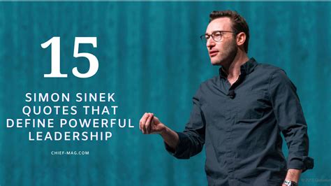 15 Simon Sinek Quotes That Define Powerful Leadership | Chief Magazine