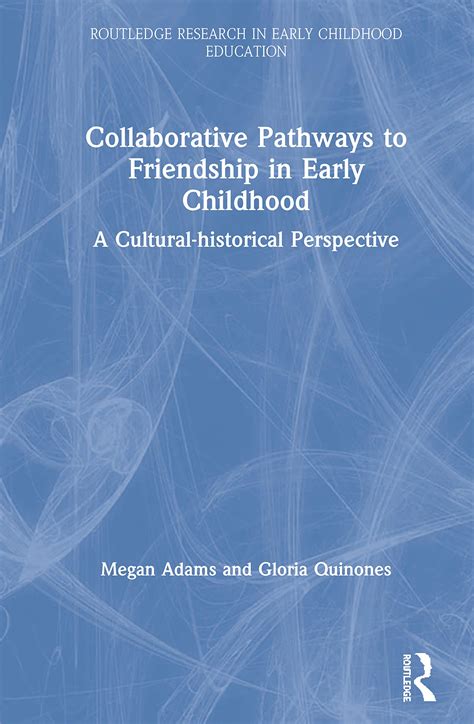 Collaborative Pathways To Friendship In Early Childhood A Cultural ...