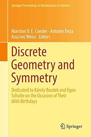 Buy Discrete Geometry and Symmetry: Dedicated to Károly Bezdek and Egon ...