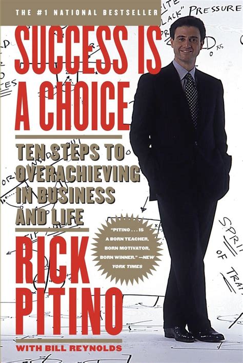 Success Is a Choice: Ten Steps to Overachieving in Business and Life ...