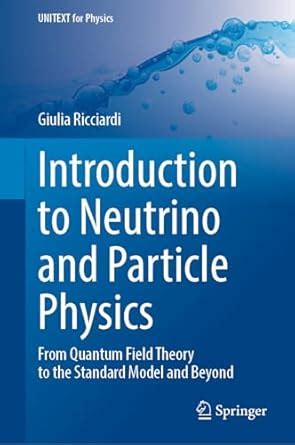 Buy Introduction to Neutrino and Particle Physics: From Quantum Field ...
