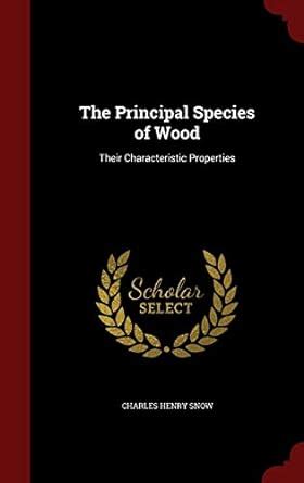 Buy The Principal Species of Wood: Their Characteristic Properties Book ...