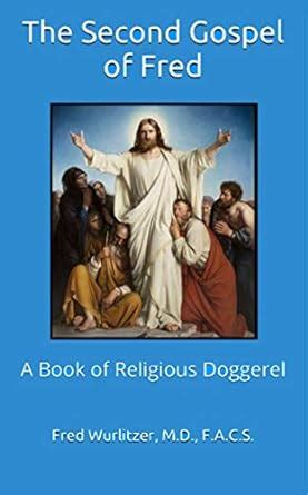 The Second Gospel of Fred: A Book of Religious Doggerel (The Gospel of ...