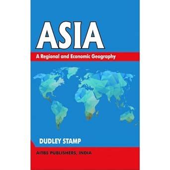 Buy ASIA - A Regional and Economic Geography Book Online at Low Prices ...