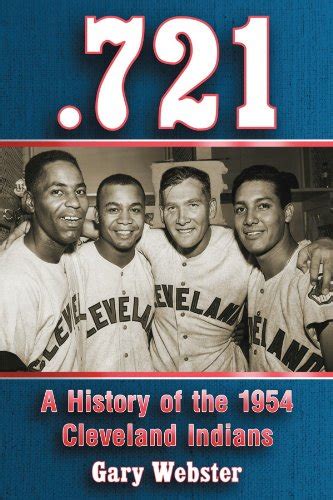 .721: A History of the 1954 Cleveland Indians eBook : Webster, Gary ...
