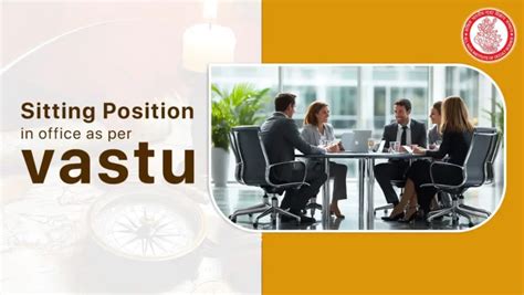 Perfect Sitting Position in Office as Per Vastu for Better Productivity