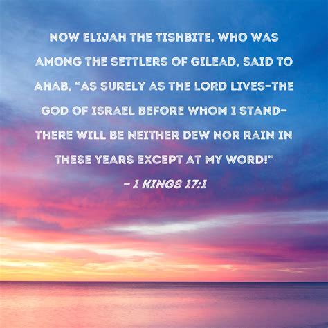 1 Kings 17:1 Now Elijah the Tishbite, who was among the settlers of ...