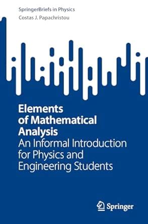 Buy Elements of Mathematical Analysis: An Informal Introduction for ...