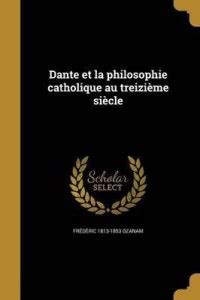 Dante et la philosophie catholique au treizieme siecle: Buy Dante et la ...