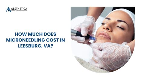 Microneedling Cost in Leesburg, VA