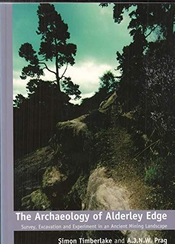 Buy The Archaeology of Alderley Edge: Survey, Excavation and Experiment ...
