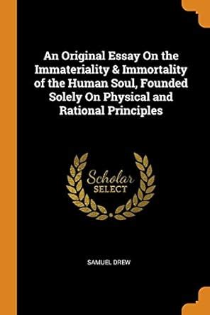 Buy An Original Essay on the Immateriality & Immortality of the Human ...