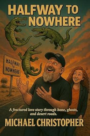 Halfway to Nowhere: A fractured love story told in scars and timelines ...