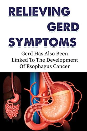 Relieving Gerd Symptoms: Gerd Has Also Been Linked To The Development ...