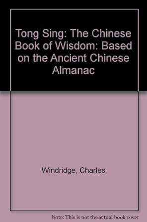 Tong Sing: The Chinese Book of Wisdom: Based on the Ancient Chinese ...