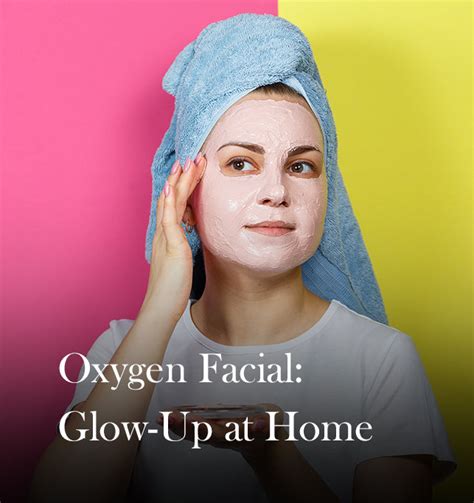 Revive Your Skin with At-Home Oxygen Facials - beautybybie