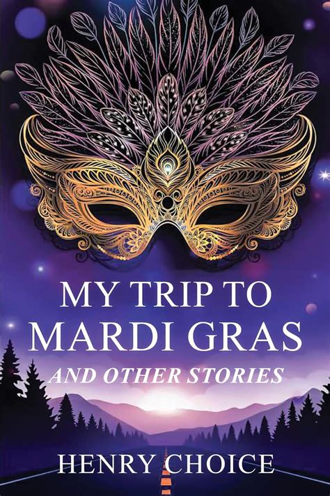 My Trip to Mardi Gras: And other short stories eBook : Choice, Henry ...