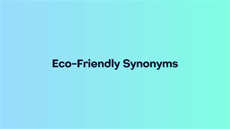 25 Best Eco-Friendly Synonyms