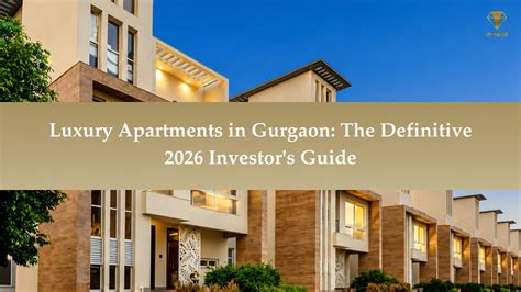Luxury Apartments in Gurgaon 2026: Investor Guide | ZYN33