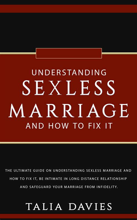 UNDERSTANDING SEXLESS MARRIAGEE AND HOW TO FIX IT: Ultimate Guide On Understanding Sexless ...