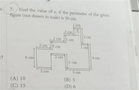 7. Find the value of x, if the perimeter of the given figure (not drawn ...