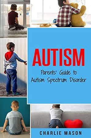 Autism: Parents’ Guide to Autism Spectrum Disorder: autism books for ...