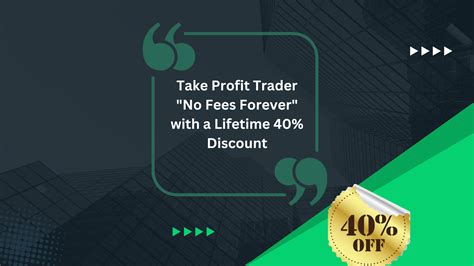 Take Profit Trader "No Fees Forever" with a Lifetime 40% Discount ...
