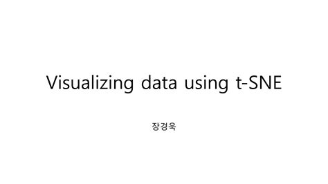 Visualizing data using t-SNE | PPT | Free Download