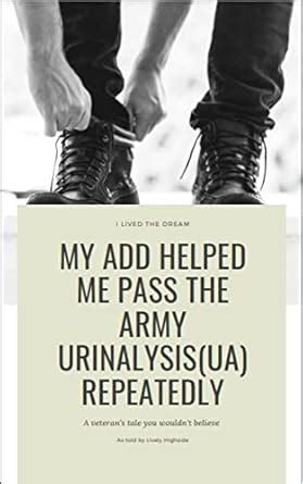 My ADD Helped Me Pass The Army Urinalysis(UA) Repeatedly eBook ...