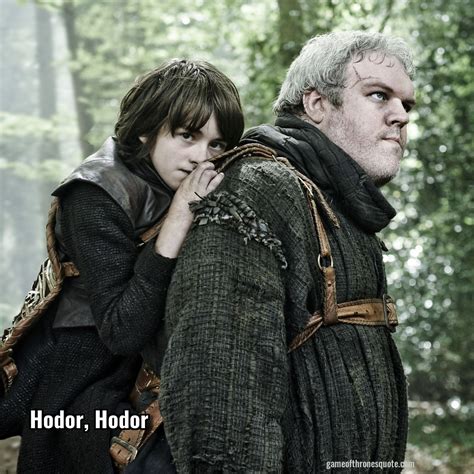 Hodor: Hodor, Hodor | Game of Thrones Quote