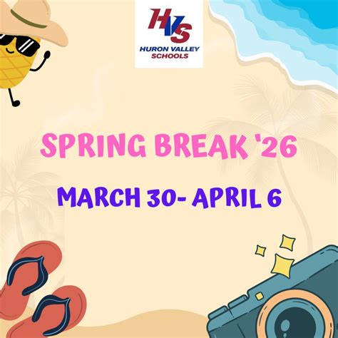 Save the dates! Spring Break 2026... - Huron Valley Schools | Facebook