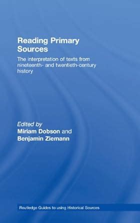 Buy Reading Primary Sources: The Interpretation of Texts from ...