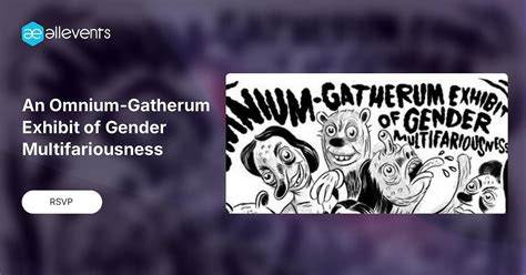 An Omnium-Gatherum Exhibit of Gender Multifariousness, Agitator Artist ...