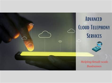 How Cloud Telephony Helps Small-scale Businesses