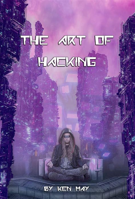 The Art of Hacking - Ancient Wisdom for Cybersecurity Defense eBook ...