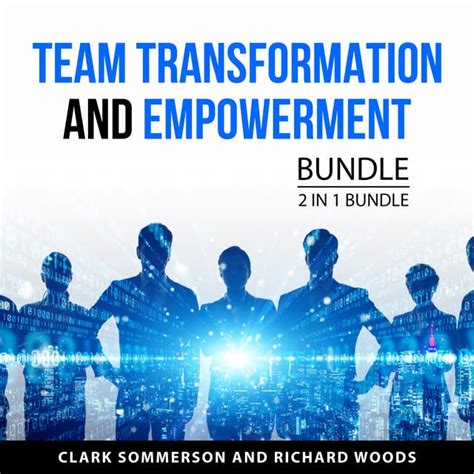 Team Transformation and Empowerment Bundle, 2 in 1 Bundle: The Team ...