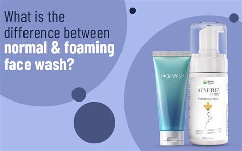 Normal vs. Foaming Face Wash: Key Differences Explained – Healing Pharma