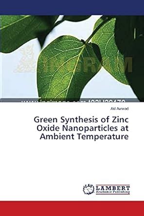 Buy Green Synthesis of Zinc Oxide Nanoparticles at Ambient Temperature ...