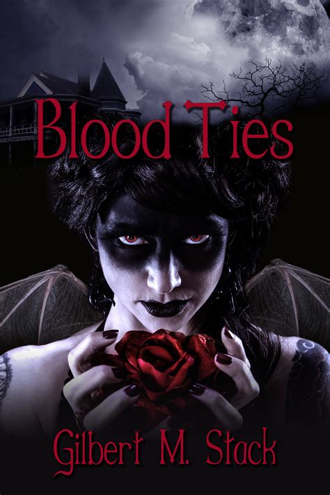 Blood Ties by Gilbert M. Stack | Goodreads