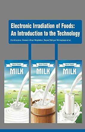 Buy Electronic Irradiation of Foods: An Introduction to the Technology ...