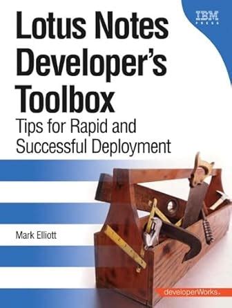 Buy Lotus Notes Developer's Toolbox: Tips for Rapid and Successful ...