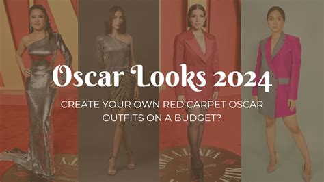 Oscar Looks 2024: Create your Own Red Carpet Oscar Outfits on a Budget ...