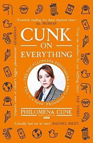 Cunk on Everything: The Encyclopedia Philomena - 'Essential reading for ...