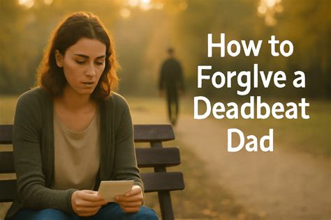 How to Forgive a Deadbeat Dad — A Step-by-Step Guide to Healing and Freedom - Osita IBEKWE