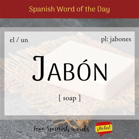 Spanish Word of the Day: Jabón (soap) - Love Spanish Words