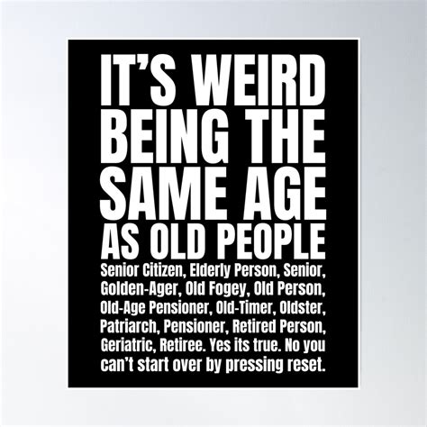 "It's Weird Being The Same Age As Old People | Amusing Getting Old ...