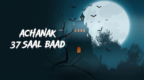 Watch Achanak 37 Saal Baad Full HD TV Show Online | Airtel Xstream Play