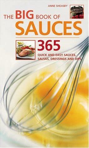 Buy Big Book of Sauces: 365 Quick and Easy Sauces, Salsas, Dressings ...